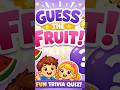 Guess the Fruit 🍎🍌 | Fun Kids Trivia Quiz | #shorts