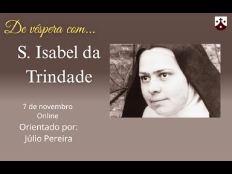 De Véspera com Sta Isabel da Trindade