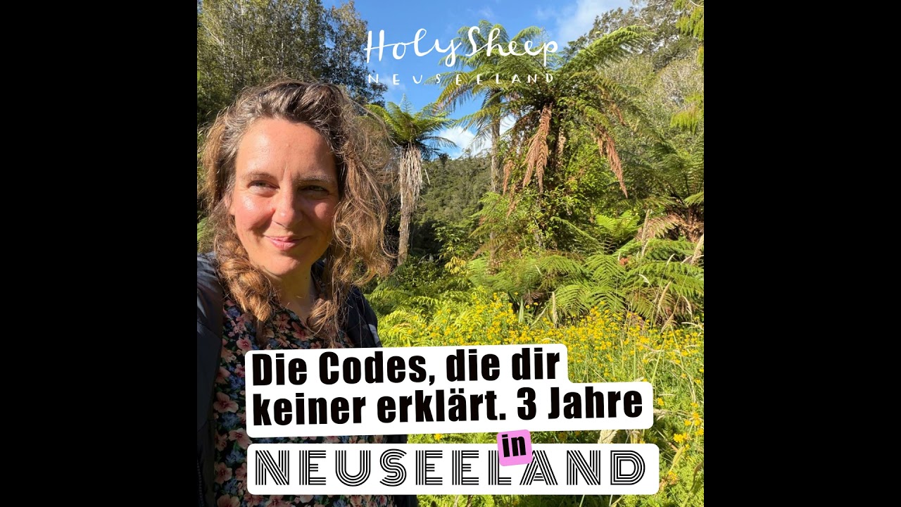 Drei Jahre Neuseeland: Die Codes, die dir keiner erklärt