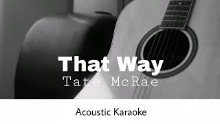 Tate McRae - That Way (Acoustic Karaoke)