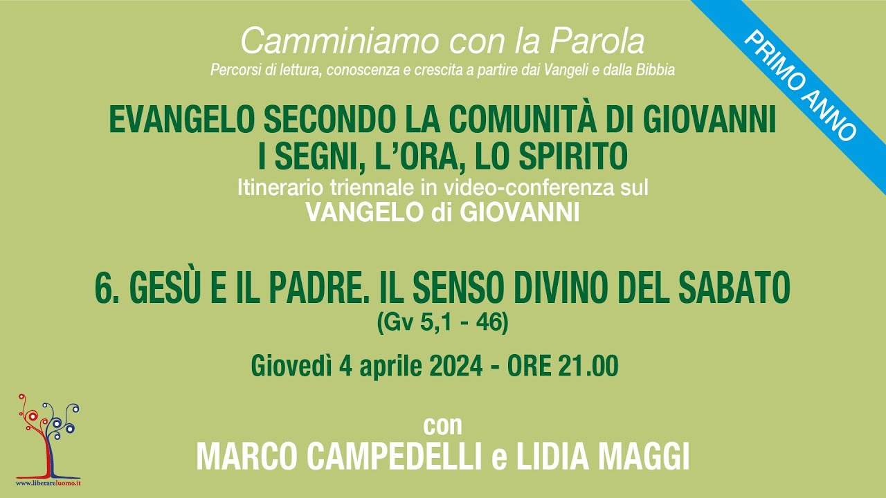 Evangelo secondo la comunità di Giovanni - 6° incontro - Gesù e il padre, il senso divino del sabato