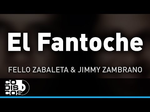 El Fantoche, Fello Zabaleta, Jimmy Zambrano y Beto Zabaleta - Audio
