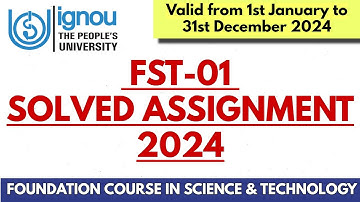 FST 01 Solved Assignment 2024 iI Foundation Course in Science and Tech
