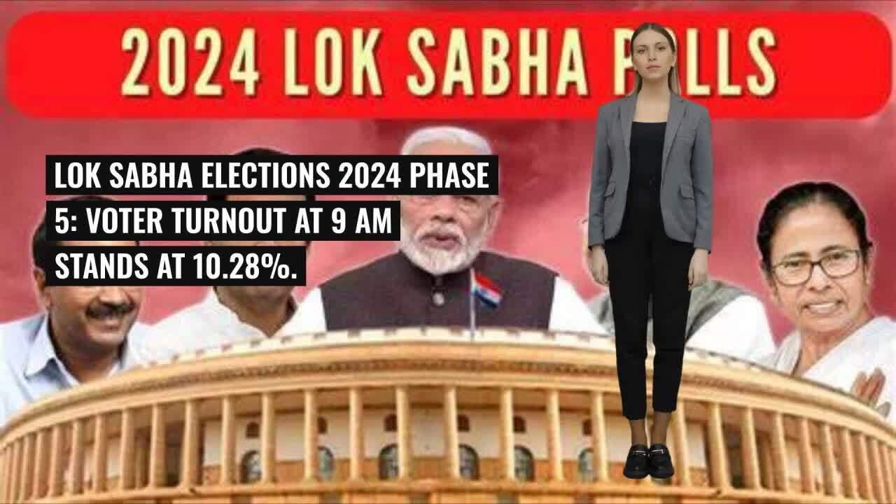 Lok Sabha Elections 2024 Phase 5: Voter Turnout Reaches 10.28% by 9 AM ...