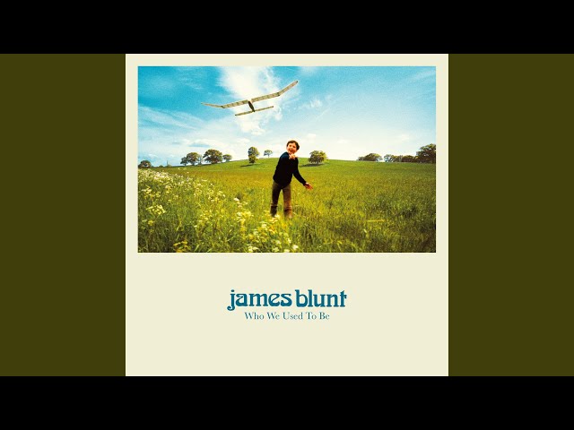 James Blunt - When You're Gone