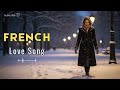 French Love Songs – Timeless Heartbreak Melodies from Paris