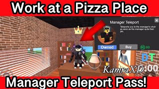 Manager Teleport GamePass in Work at a Pizza Place Manager Teleport GamePass in Work at a Pizza Place