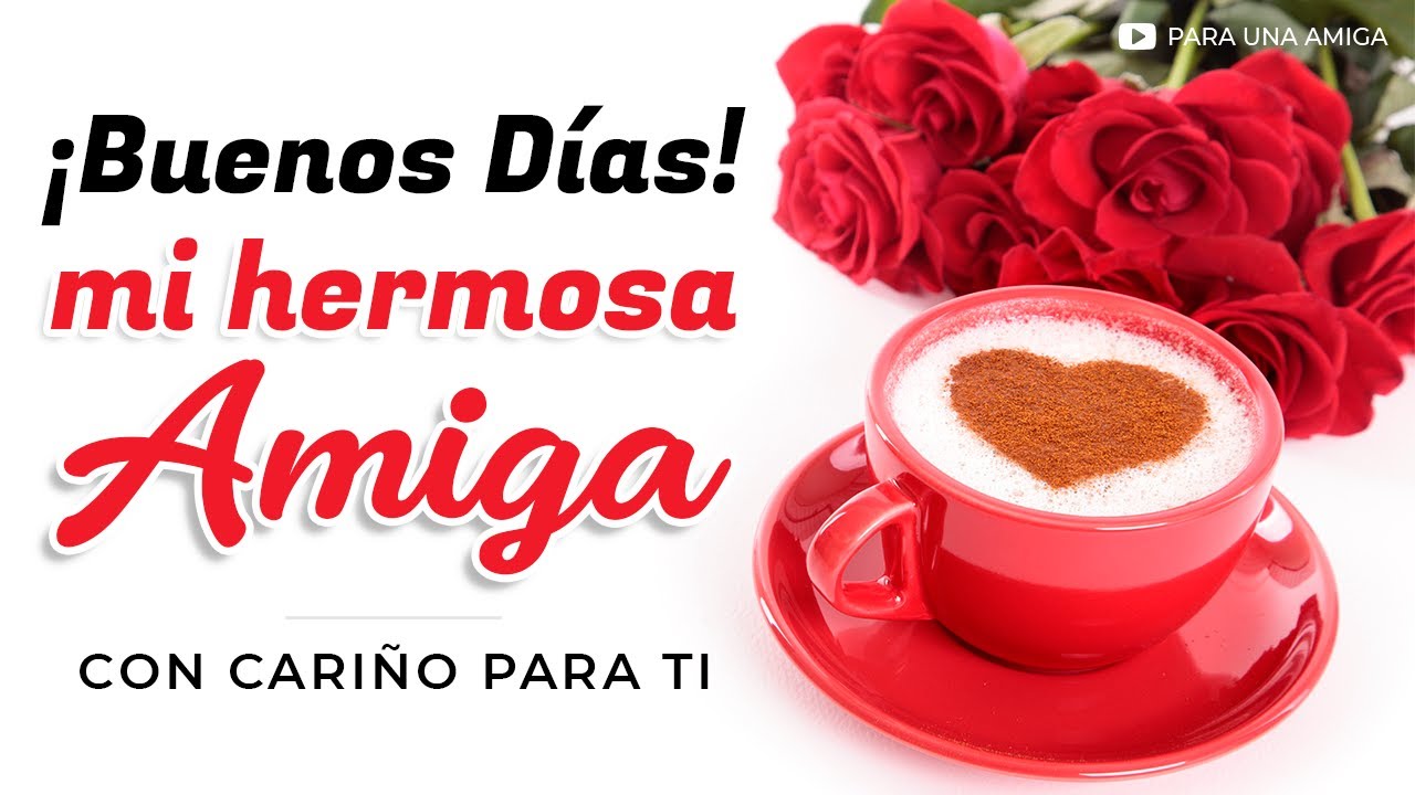 🌷 Bonito Mensaje de Buenos Días para Mi Hermosa AMIGA - thptnganamst.edu.vn