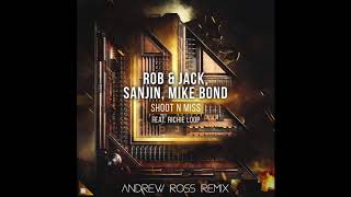 Rob & Jack Sanjin Mike Bond feat Richie Loop - Shoot N Miss Remix