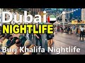 Dubai burj khalifa nightlife district 2024 full tour