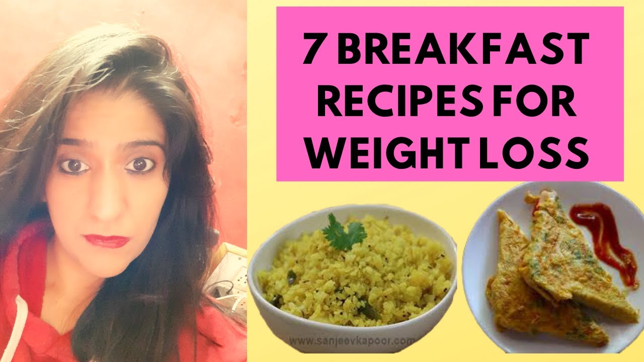 7 Breakfast Recipes For Weight Loss INSPIRED BY RUJUTA DIWEKAR DIET
