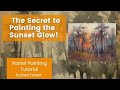 The Secret to Painting the Warm Light and Glow of Sunset: Pastel Demo