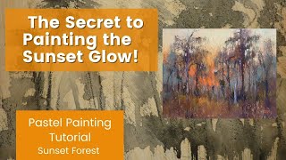 The Secret to Painting the Warm Light and Glow of Sunset: Pastel Demo