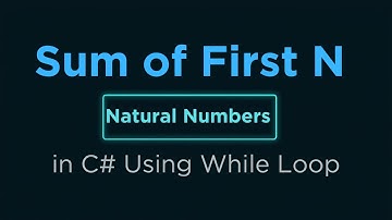 **Chapter 12 | Practical 4 – Sum of N Natural Numbers using While Loop in C# | Hindi**