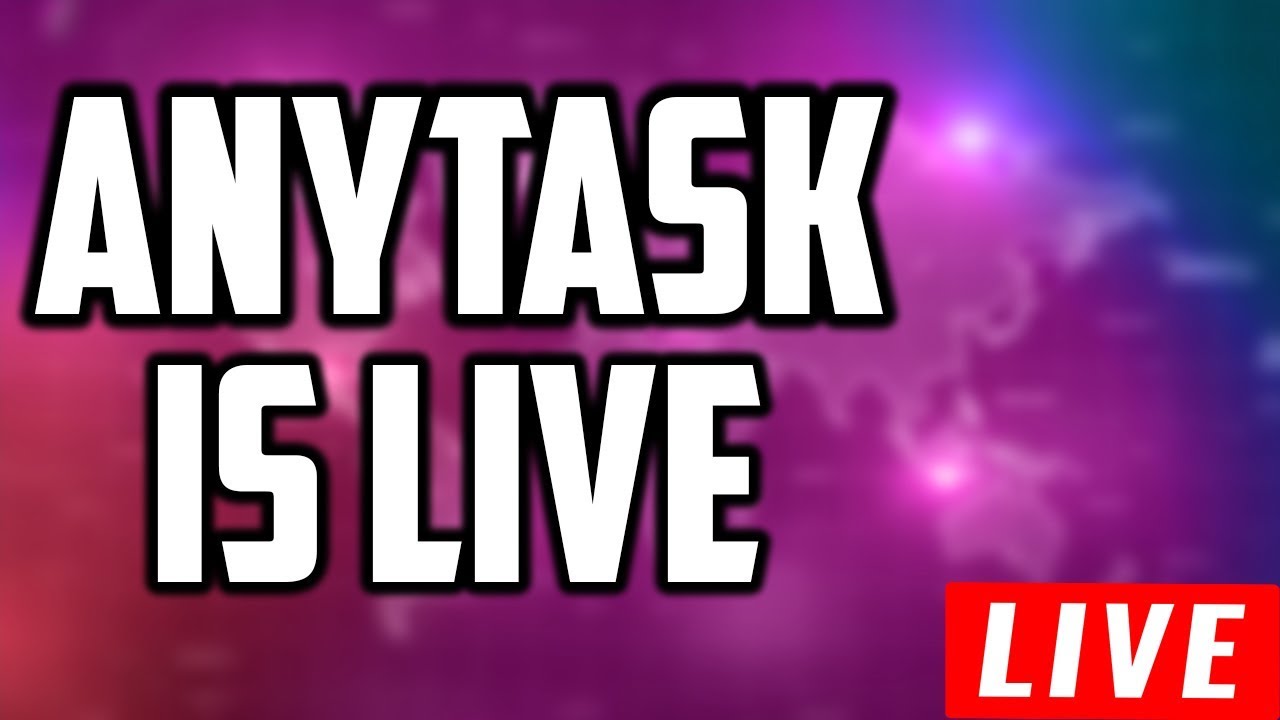 BREAKING NEWS: ANYTASK IS NOW OFFICIALLY LIVE!