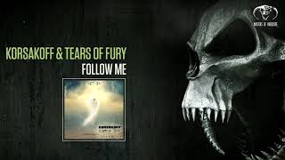 Korsakoff & Tears Of Fury - Follow Me [Mohdigi253]