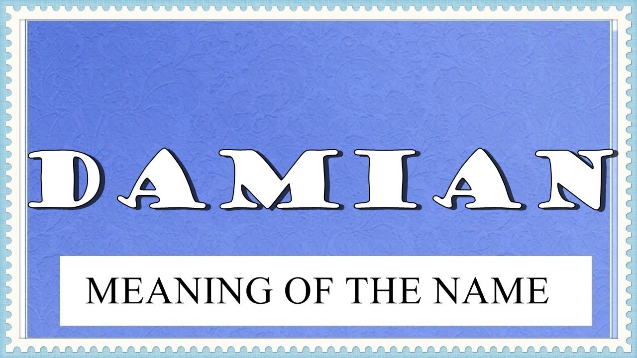 MEANING OF THE NAME DAMIAN FUN FACTS HOROSCOPE YouTube