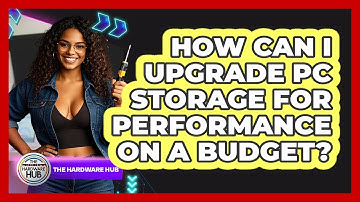 How Can I Upgrade PC Storage For Performance On A Budget? - The Hardware Hub
