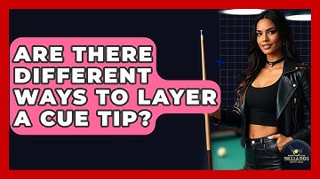 Are There Different Ways To Layer A Cue Tip? - Billiards Hustlers
