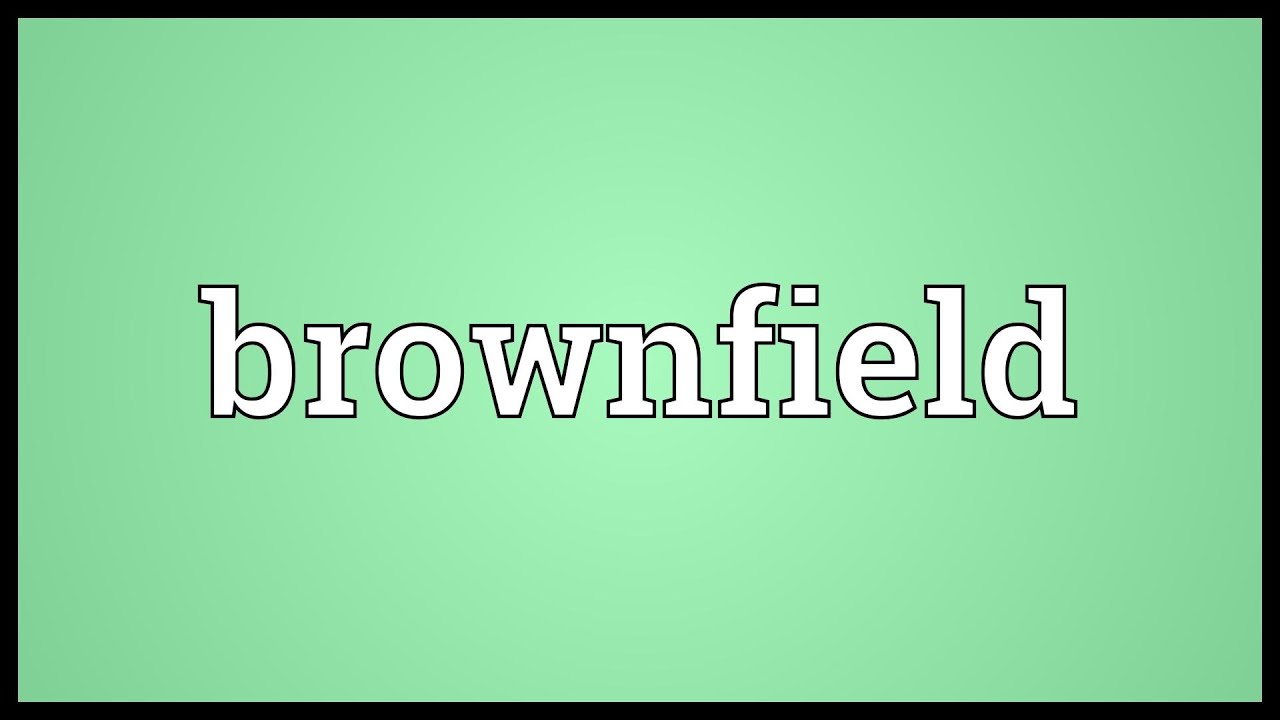 Brownfield Meaning YouTube
