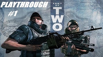 Army of Two [X360] Gameplay | Playthrough #1 | 1080P | 60FPS