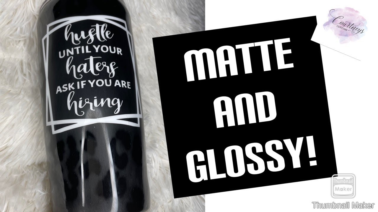 Matte AND Glossy Tumbler Tutorial! YouTube