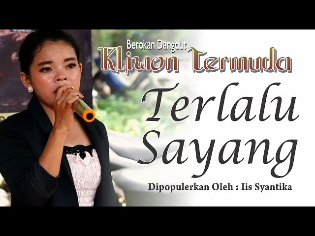 TERLALU SAYANG II BEROKAN DANGDUT KLIWON TERMUDA II JATIMUNGGUL LENGEK 2 KEC. TERISI class=