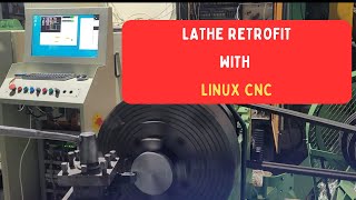 Lathe Retrofit with LINUX CNC