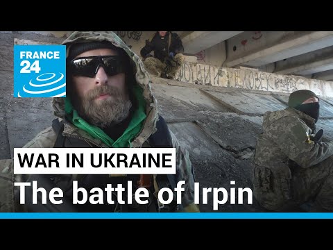 The battle of Irpin: Meeting the Ukrainian resistance • FRANCE 24 English