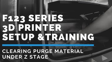 Stratasys F123 Series 3D Printer Training - Maintenance - Clearing Purge Material Under Z Stage