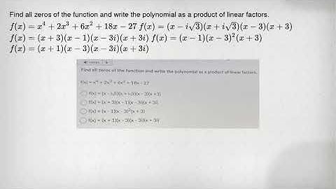 Find all zeros of the function and write the polynomial as a product of linear factors. f(x)=x^4+2x^