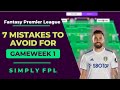 7 Mistakes To AVOID When Picking Your FPL Team | Improve YOUR FPL RANK | Fantasy Premier League