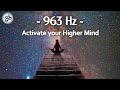 963 hz frquence de dieu activez votre esprit suprieur revenez  lunit connexion spirituelle