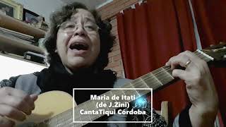 Video thumbnail of "MARIA DE ITATÍ (de Julián Zini/M.Bofill) Canta Tiqui Córdoba"