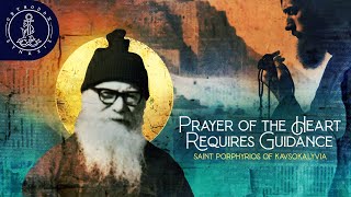 Prayer of the Heart Requires Spiritual Guidance