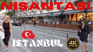 Istanbul 2023 Nisantasi Walking Tour One Of The Richest Neighborhoods |4k UHD 60fps