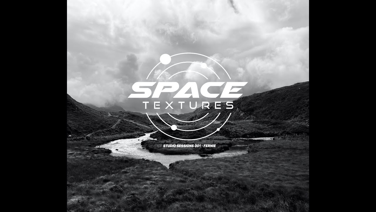 Space Textures Studio Sessions - 001 - Fernie