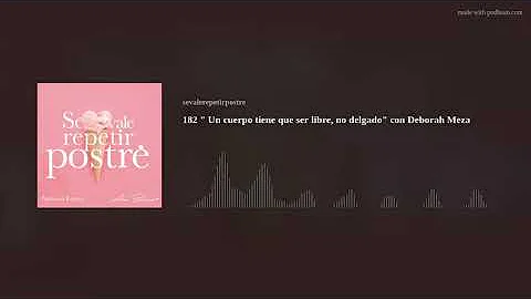 182 " Un cuerpo tiene que ser libre, no delgado" c...