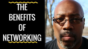 The Benefits Of Networking