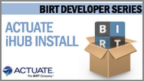 Actuate BIRT iHub Installation