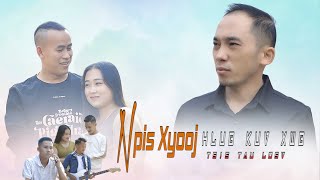 Hlub kuv xwb tsis tau los - Npis xyooj Official Music Video