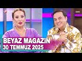Beyaz Magazin 30 Temmuz 2025