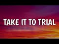 Young thug - Take It to Trial (Lyrics) Ft. Gunna & Yak Gotti