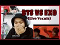 BTS VS EXO (LIVE VOCALS) | REACTION