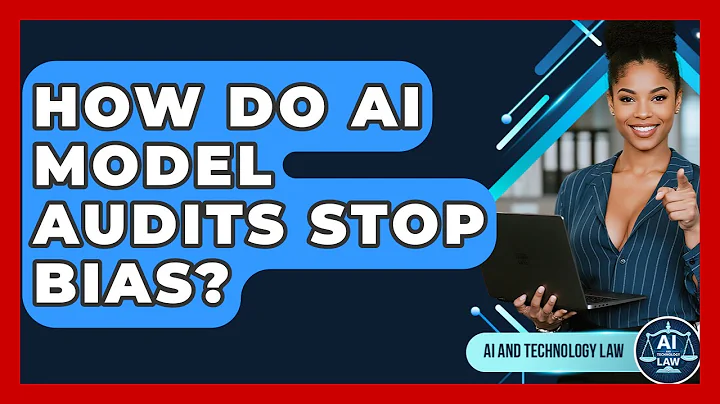 How Do AI Model Audits Stop Bias? - AI and Technology Law