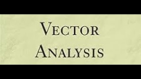 Mathematical Physics: Ch (1) - Part (1)   "Vector Analysis"