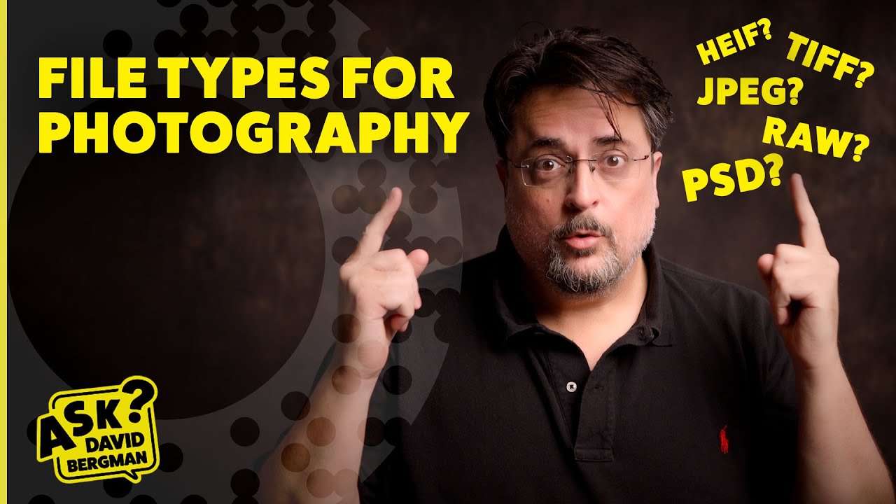 The COMPLETE Guide to Common File Formats in Photography | Ask David Bergman
