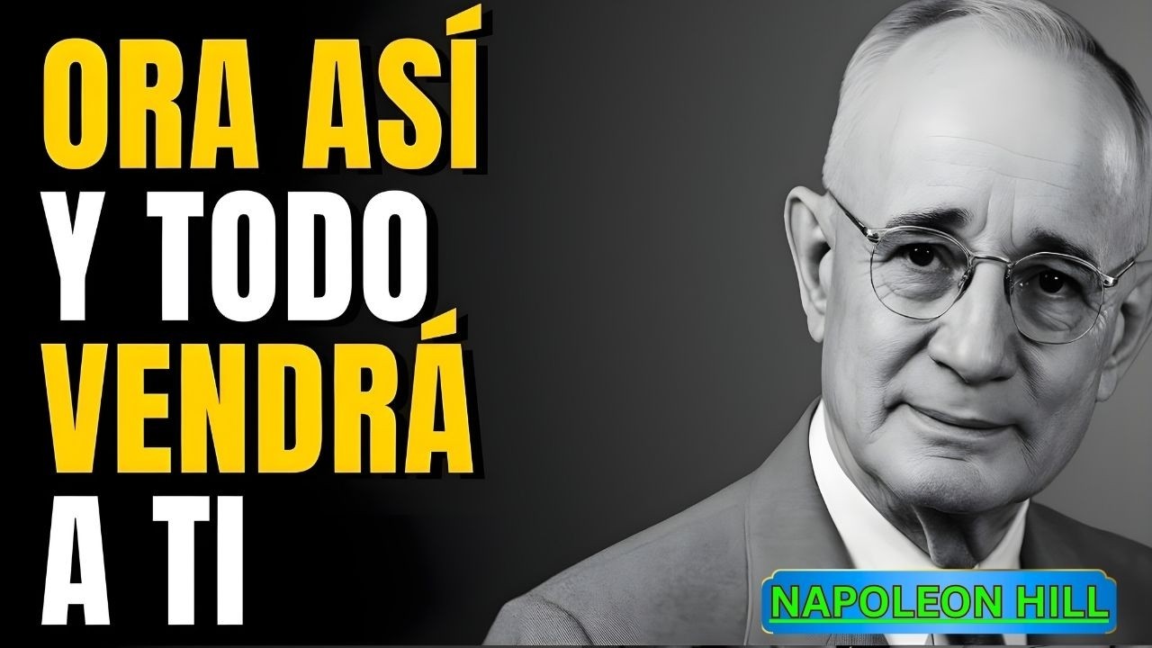 TU ORACIÓN CAMBIA TODO CUANDO HACES ESTO | NAPOLEON HILL