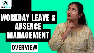 Workday leave & absence management overview | Workday leave & absence management Training | UppTalk