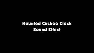 Haunted Cuckoo Clock Sfx